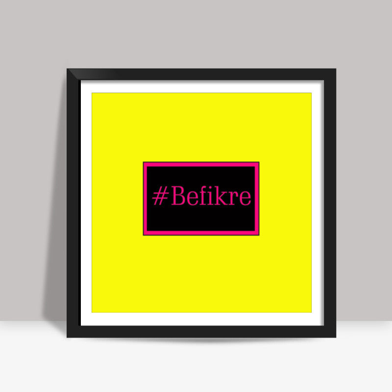 Befikre Square Art Prints