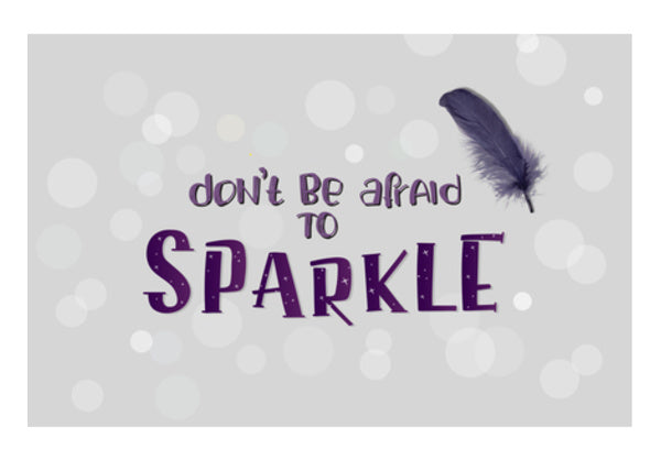 Dont be afraid to sparkle Wall Art