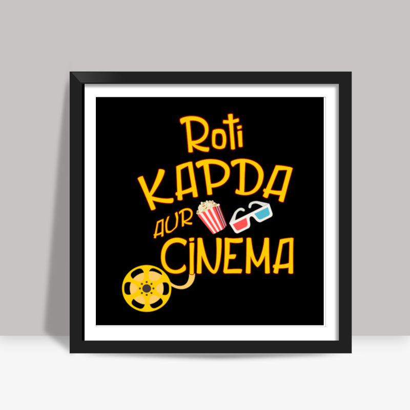 ROTI KAPDA AUR CINEMA Square Art Prints