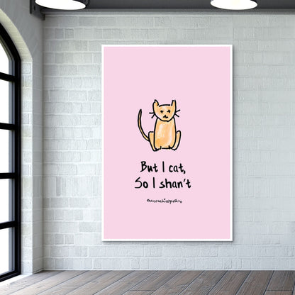 But I cat | The couchiest potato Wall Art