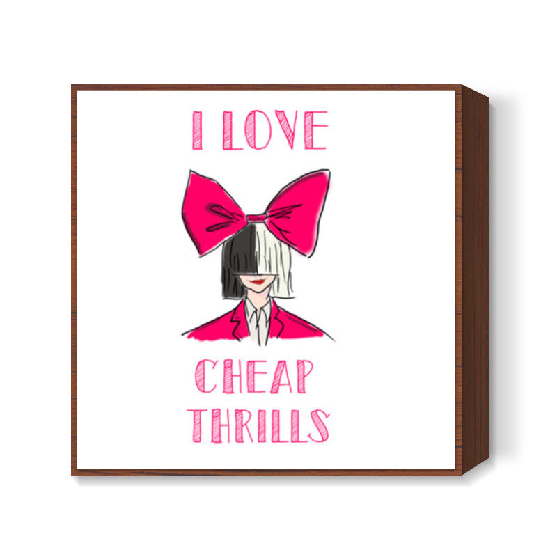 CHEAP THRILLS Square Art Prints