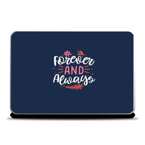 Forever And Always  Laptop Skins