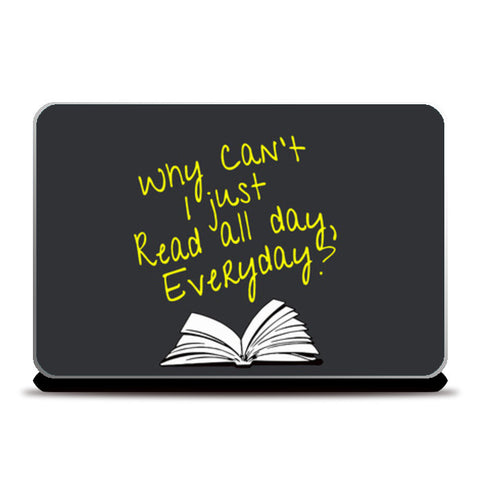 Why Cant I Just Read All Day? Laptop Skins