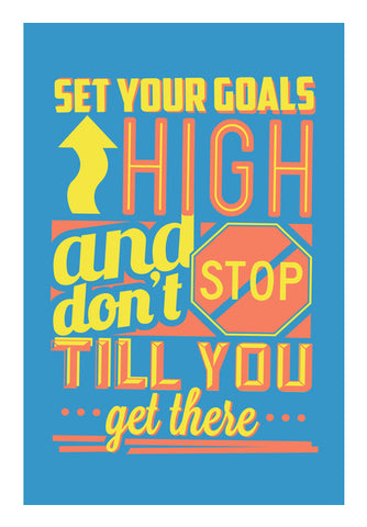 Set Your Goals High And Don’t Stop Till You Get There  Wall Art