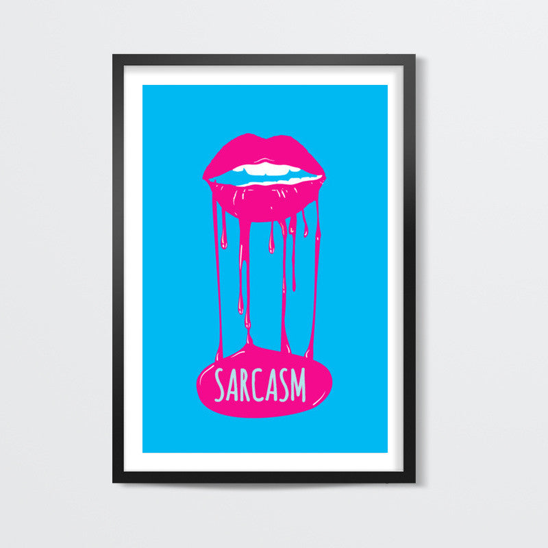 Dripping Sarcasm Wall Art | Dhwani Mankad