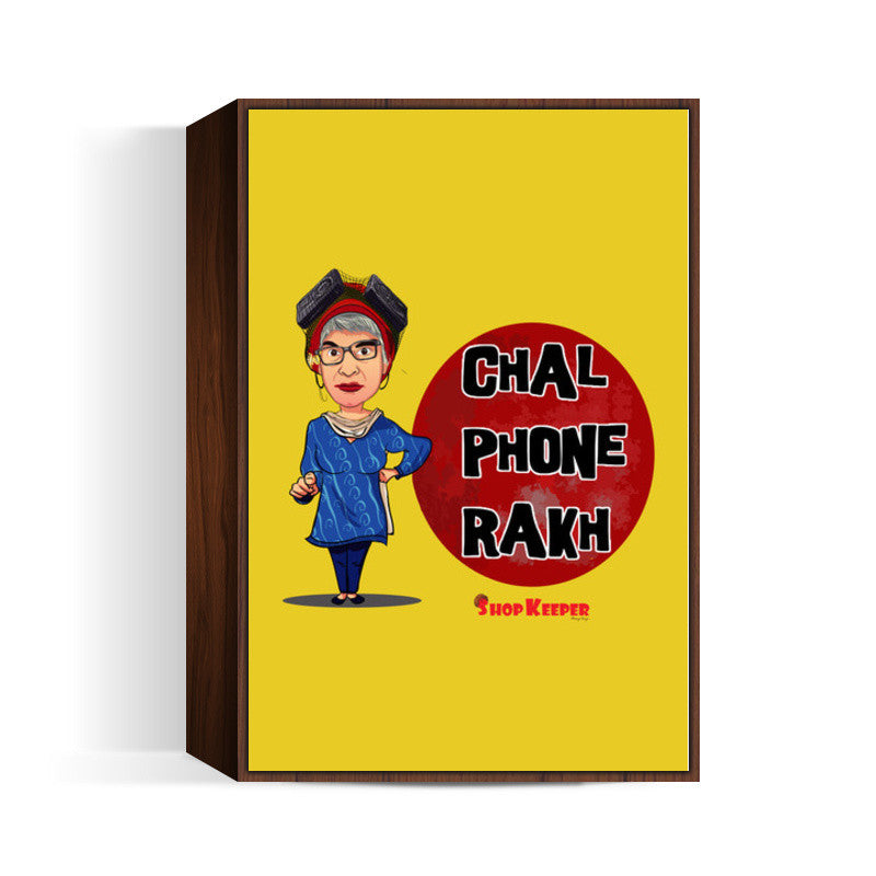 Chal Phone Rakh Wall Art