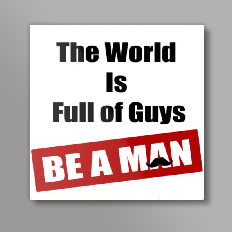 Be a Man Square Artwork