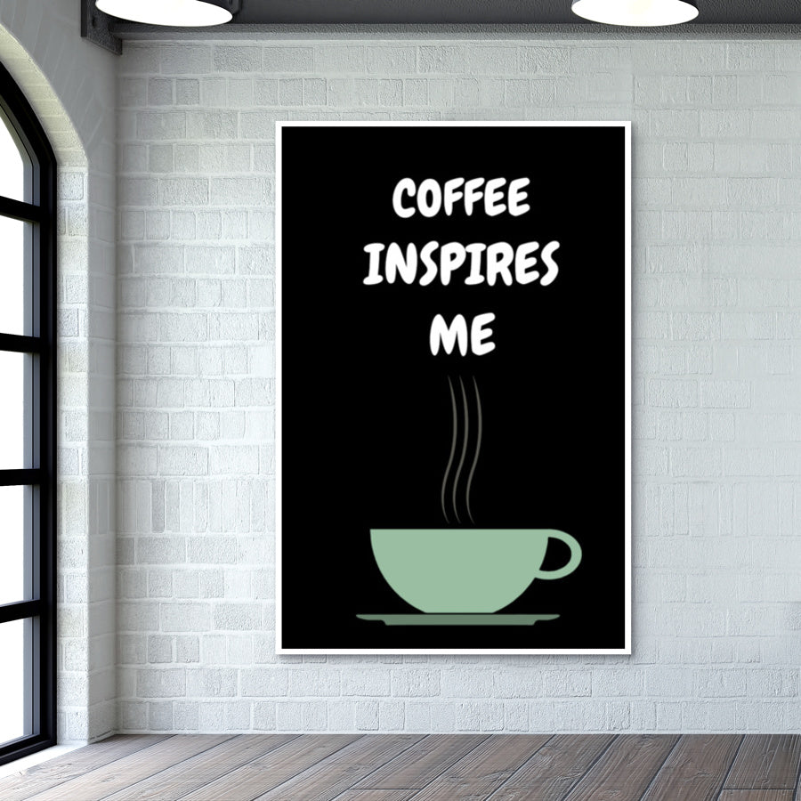 COFFEE INSPIRES ME Wall Art