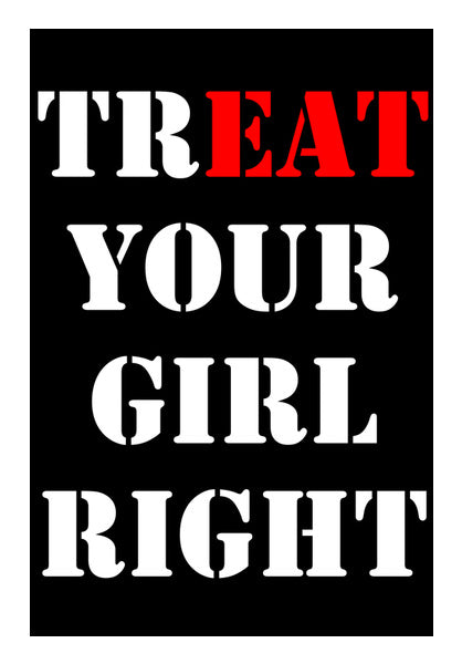Treat Your Girl Right Wall Art