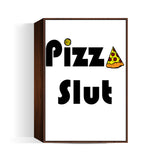 pizza slut Wall Art