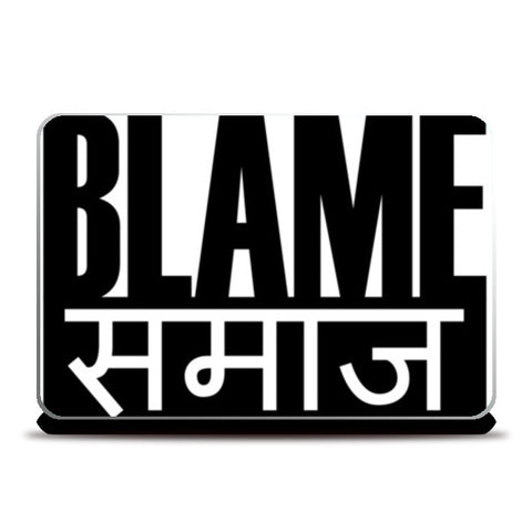 Blame Samaaj Laptop Skins