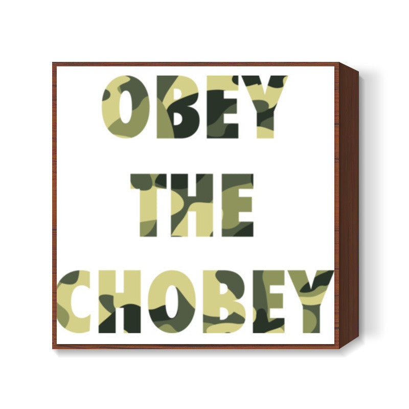 obey the chobey Square Art Prints