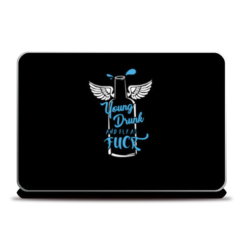 Young, Drunk and Fly Laptop Skins