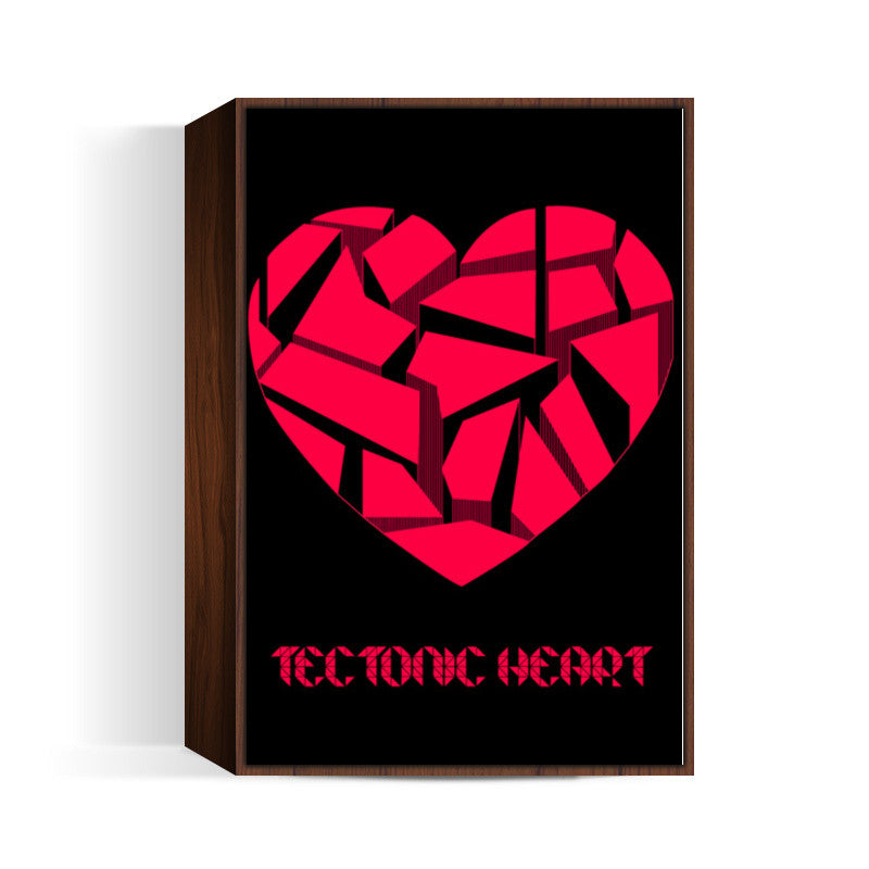 Tectonic Heart ! Wall Art