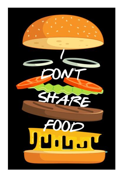 I Don't Share Food Wall Art PosterGully Specials