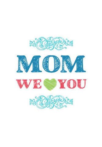PosterGully Specials, Mom we love you illustration Wall Art