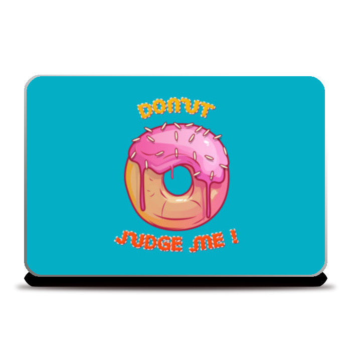 donut judge me Laptop Skins