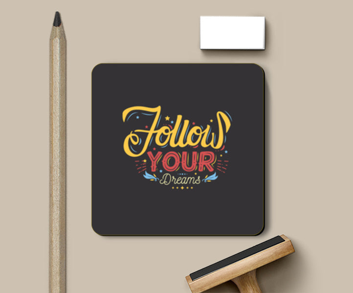 Follow Your Dreams Coasters