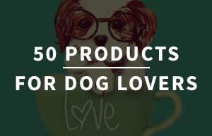 50 Products For Dog Lovers - PosterGully