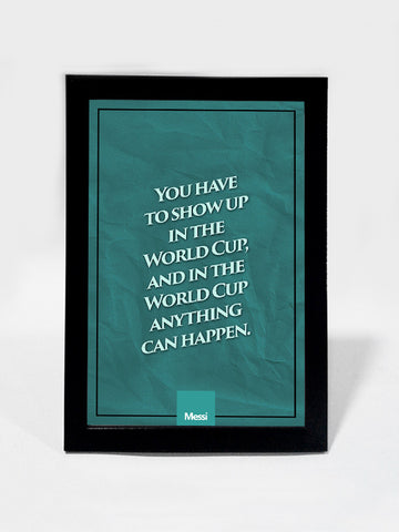Framed Art, Messi World Cup Quote #footballfan | Framed Art, - PosterGully