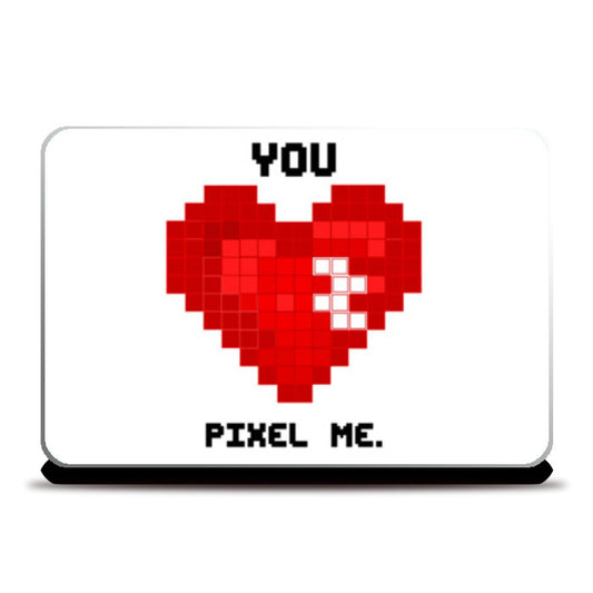 Laptop Skins, You Pixel Me Laptop Skins