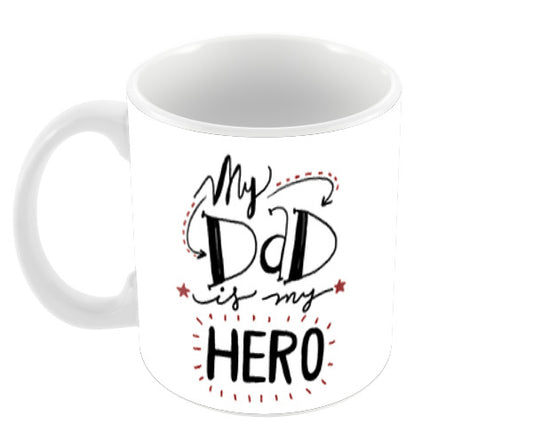 My Dad My Hero Happy Fathers Day Art | #Fathers Day Special  Coffee Mugs