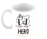 My Dad My Hero Happy Fathers Day Art | #Fathers Day Special  Coffee Mugs
