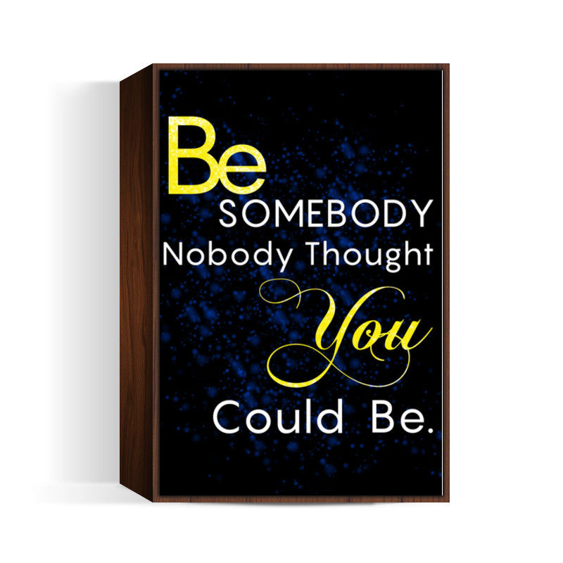 Be You | Motivational Wall Art