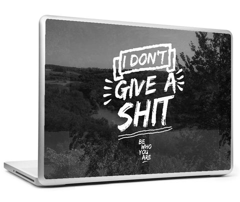 Laptop Skins, Give A Shit #bewhoyouare Laptop Skin, - PosterGully