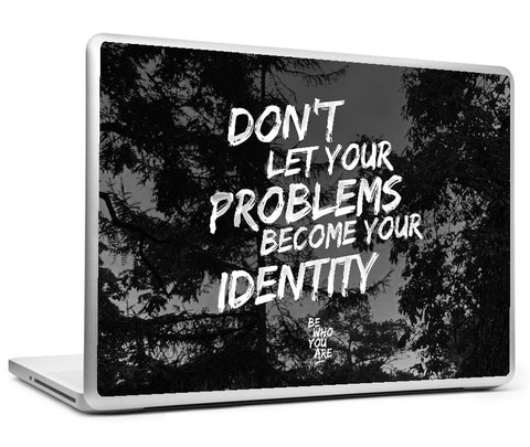 Laptop Skins, Don't Let You Problems #bewhoyouare Laptop Skin, - PosterGully