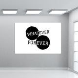 Whatever Forever Wall Art