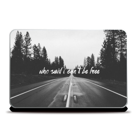 Laptop Skins, WHO SAID I CANT BE FREE! Laptop Skins