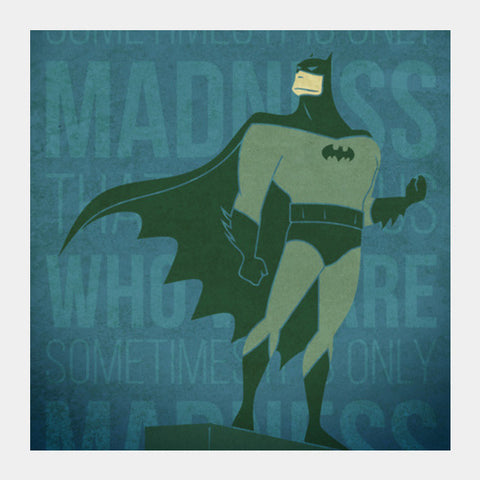 Square Art Prints, Batman Madness Makes Who We Are | Rishabh Bhargava, - PosterGully