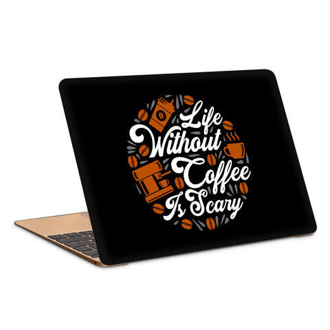 Life Without Coffee Is Scary Laptop Skin