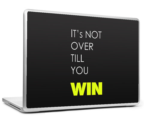 Laptop Skins, Not Over Till You Win Laptop Skin, - PosterGully