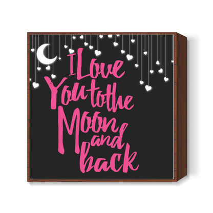 Love you to the moon Square Art Prints