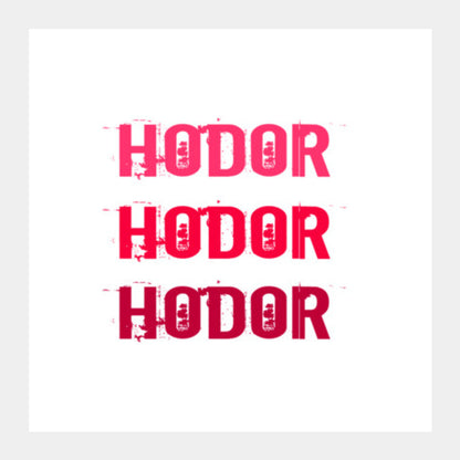 HODOR HODOR HODOR ! Square Art Prints