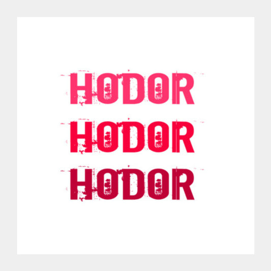 HODOR HODOR HODOR ! Square Art Prints