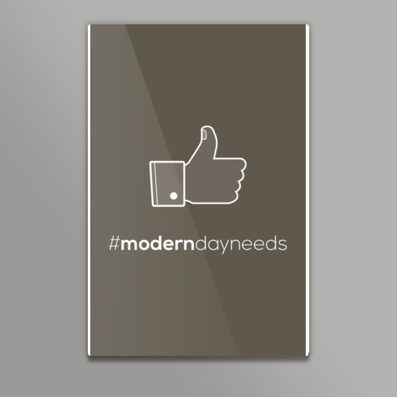 Modern day needs - Like Wall Art