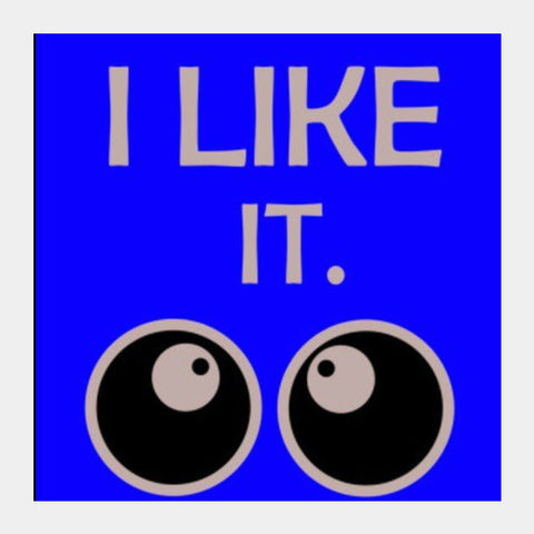 I Like IT Square Art Prints PosterGully Specials