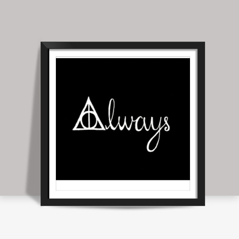 Always Harry Potter  Square Art Prints