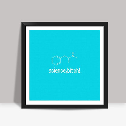 Science Bitch Square Art Prints