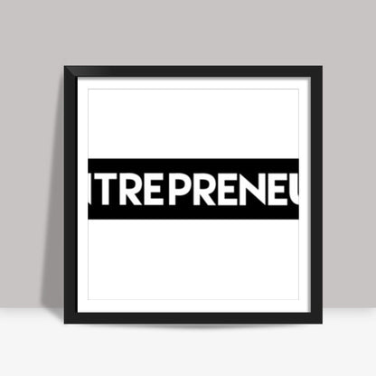 Entrepreneur Square Art Prints