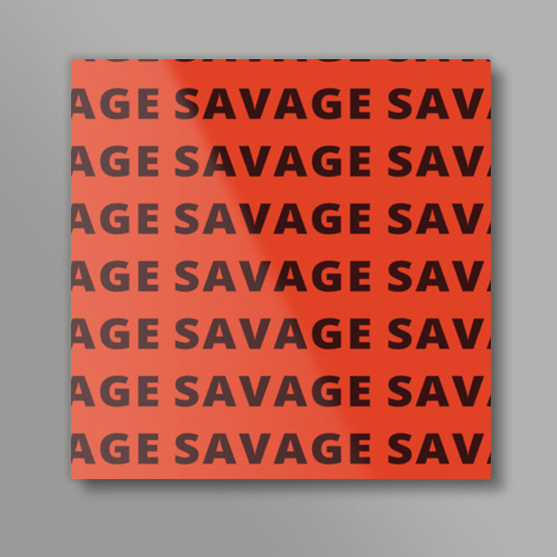 Savage AF Funny Typography Square Art Prints