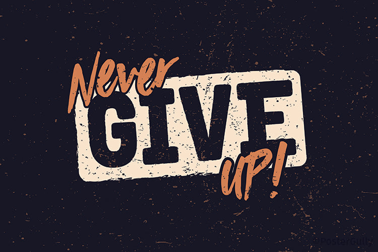 Never Give Up Typography Artwork
