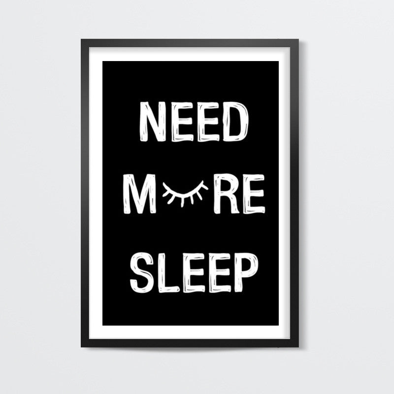 NEED MORE SLEEP Wall Art