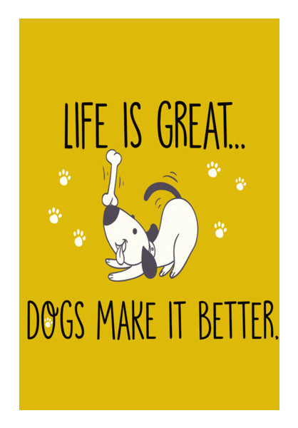 Life is Great Dogs Make it Better Wall Art