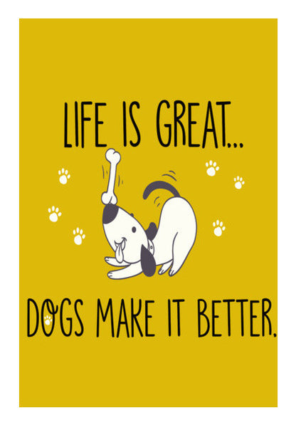 Life is Great Dogs Make it Better Wall Art