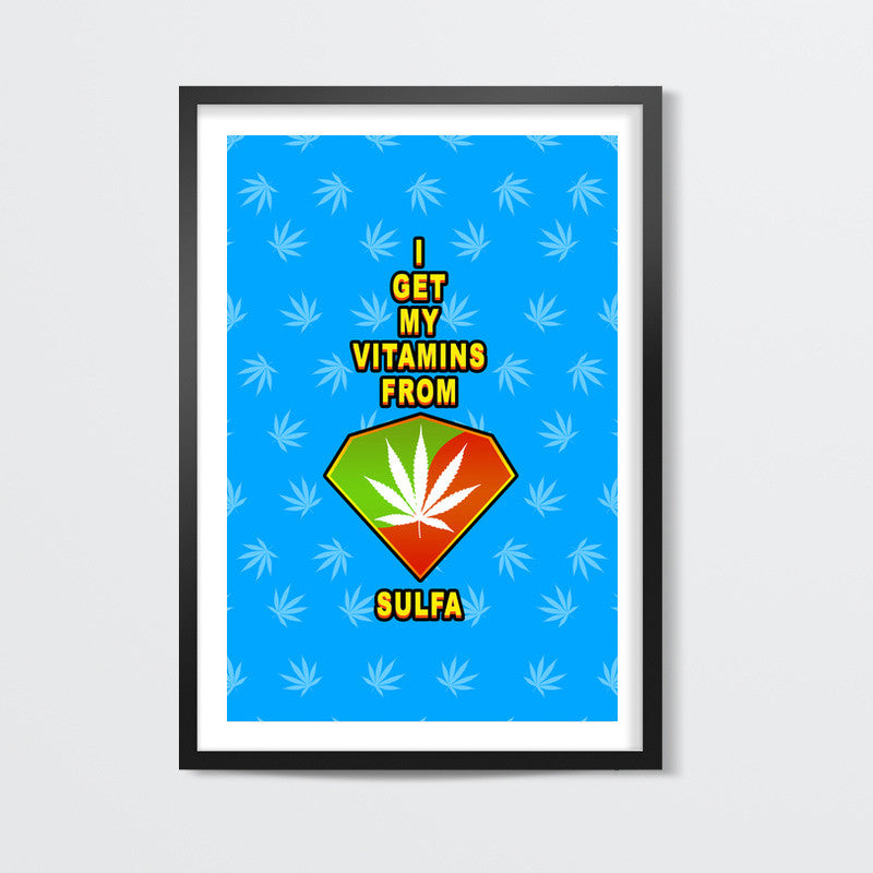 I Get My Vitamins From Sulfa - Blue back Wall Art