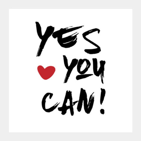 Yes You Can ! Square Art Prints